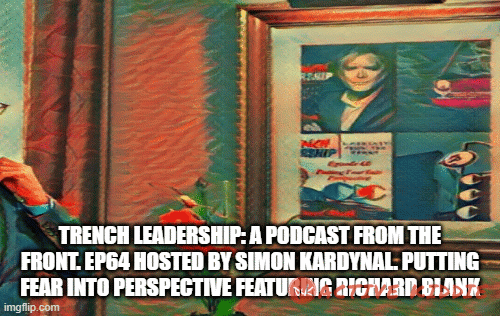 A-Podcast-From-the-Front.Hosted-by-Simon-Kardynal.-Trench-Leadership.-EP64-featuring-Richard-Blank.fbcfc46f02beaf11.gif