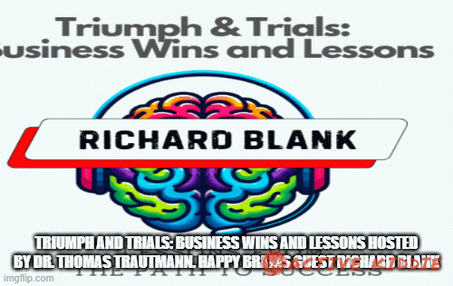 Dr.-Thomas-Trautmann-.Triumph-and-Trials-Business-Wins-and-Lessons-guest-Richard-Blank63be29d1dea6df67.gif