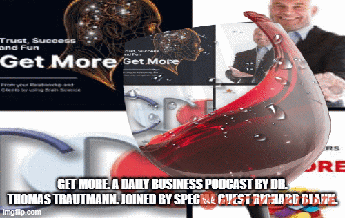 Get-more.-A-daily-Business-podcast.-Dr.-Thomas-Trautmann-special-guest-Richard-Blank.ed270f1abb747bc5.gif