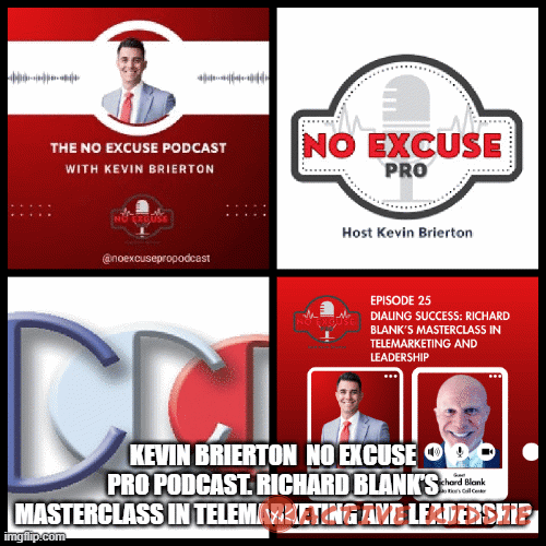 Kevin-Brierton-No-Excuse-Pro-Podcast.-Richard-Blanks-Masterclass-in-Telemarketing-and-Leadership844b430b56e78ab7.gif