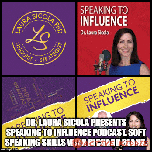 Dr.-Laura-Sicola-presents-Speaking-to-Influence-Podcast.-Soft-speaking-skills-with-Richard-Blank.c784b9b4ddd030cc.gif